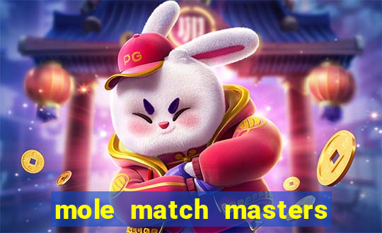 mole match masters ganha dinheiro